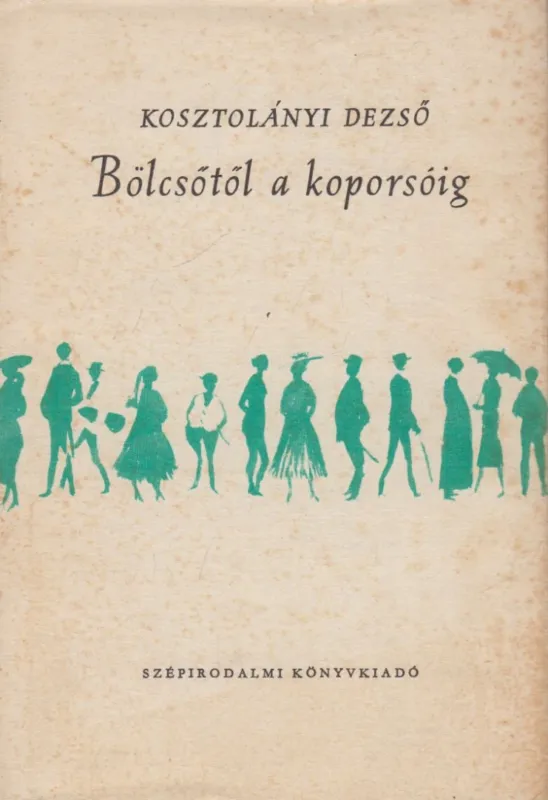 Bölcsőtől a koporsóig Korlátozott ajánlat