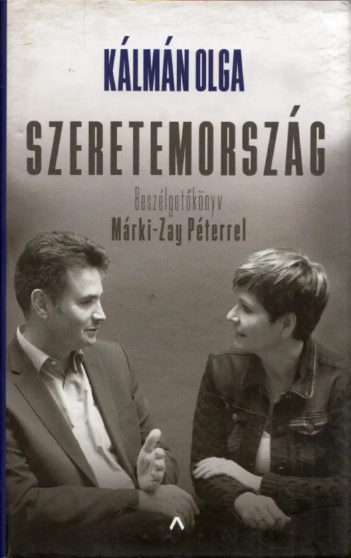 Szeretemország - Beszélgetőkönyv Márki-Zay Péterrel Vedd meg most