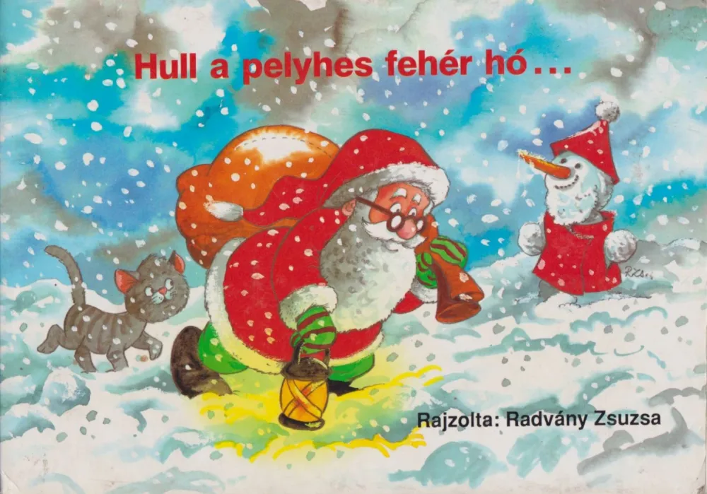 Csak ma Hull a pelyhes fehér hó...