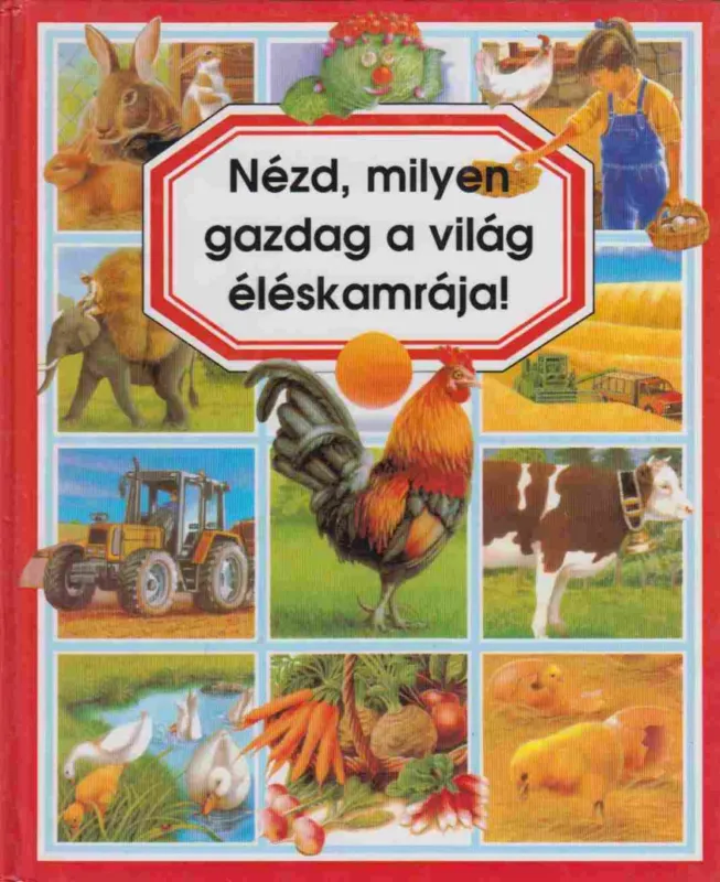 Szezonális akció Nézd, milyen gazdag a világ éléskamrája!
