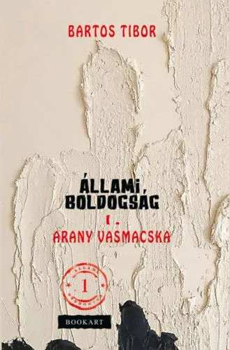 Állami boldogság I. - Arany vasmacska Vedd meg online
