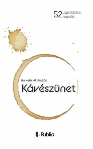 Kávészünet - Egyoldalas novellák Kedvezményes ár