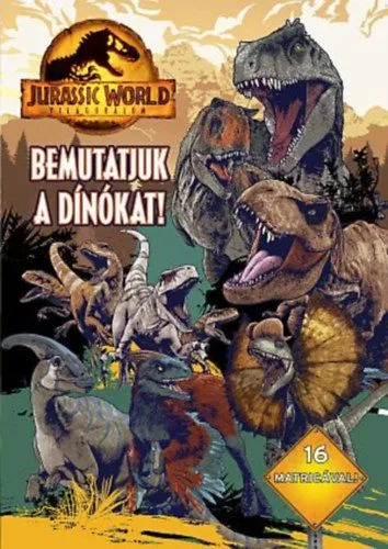 Jurassic World - Világuralom - Bemutatjuk a dínókat! Bestseller