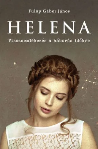 Akciós ár Helena - Visszaemlékezés a háborús időkre