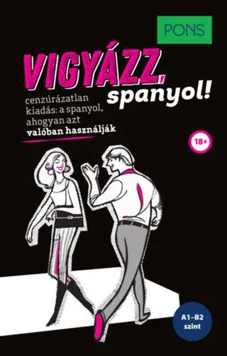 Ne maradj le PONS Vigyázz, spanyol!