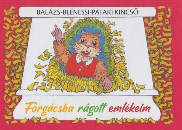 Rendeld meg most Forgácsba rágott emlékeim