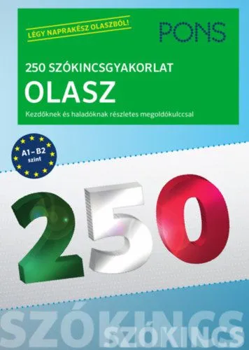 Vásárlói kedvenc PONS 250 Szókincsgyakorlat Olasz - Kezdőknek és haladóknak részletes megoldókulccsal
