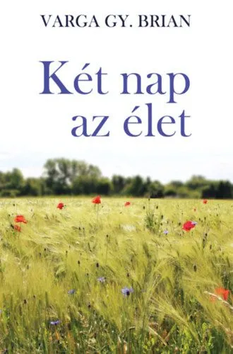 Két nap az élet Korlátozott ajánlat