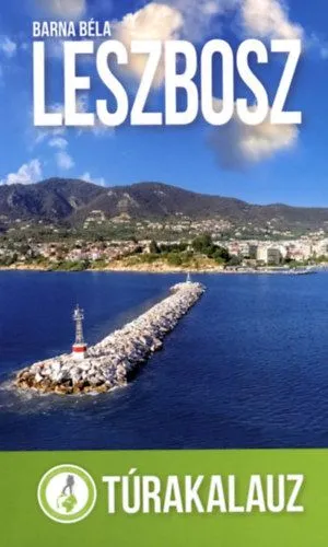 Szuper ajánlat Leszbosz - Túrakalauz