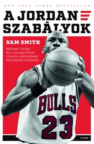 A Jordan-szabályok - Michael Jordan és a Chicago Bulls viharos szezonjának bennfentes története Ne maradj le
