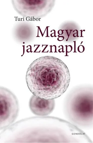 Magyar jazznapló Rendeld meg most