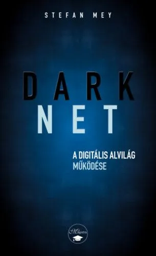 Darknet - A digitális alvilág működése Vásárlói kedvenc