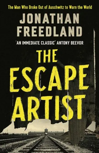 The Escape Artist - The Man Who Broke Out of Auschwitz to Warn the World Újdonság