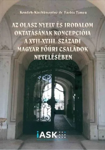 Az olasz nyelv és irodalom oktatásának koncepciója a XVII-XVIII. századi magyar főúri családok nevelésében Árcsökkenés