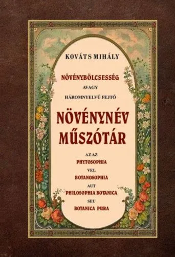 Szezonális akció Növénybölcsesség avagy háromnyelvű fejtő növénynév műszótár