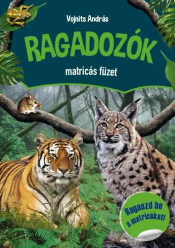 Ajánlat Ragadozók matricás füzet - Ragaszd be a matricákat!