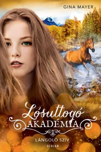 Lángoló szív - Lósuttogó Akadémia 7. Kihagyhatatlan ajánlat