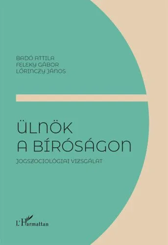 Ülnök a bíróságon - Jogszociológiai vizsgálat Legkelendőbb