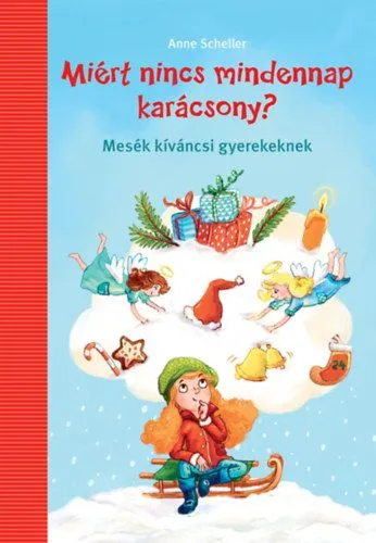 Szuper ajánlat Miért nincs mindennap karácsony? - Mesék kíváncsi gyerekeknek