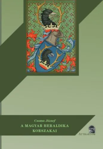 Vedd meg most A magyar heraldika korszakai