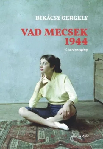 Utolsó esély Vad Mecsek 1944 - Cserépregény