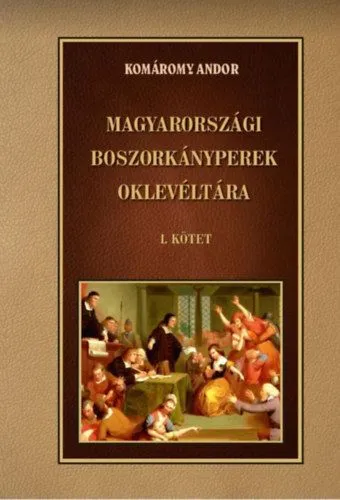 Magyarországi boszorkányperek oklevéltára I. kötet Szuper akció