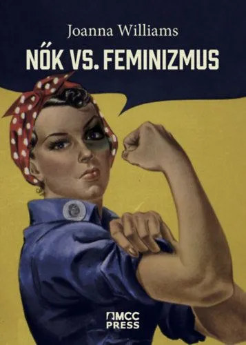 Csak ma Nők vs. feminizmus - Miért kell megszabadulni a genderháborútól?