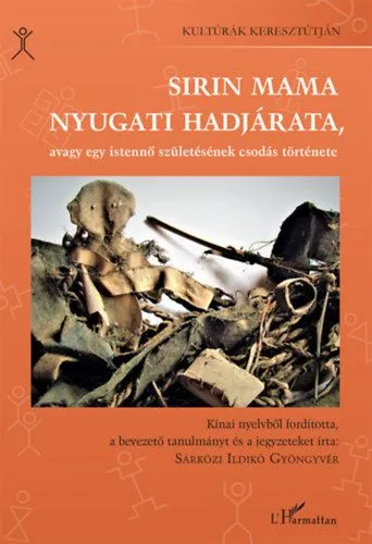 Sirin Mama nyugati hadjárata, avagy egy istennő születésének csodás története Végkiárusítás