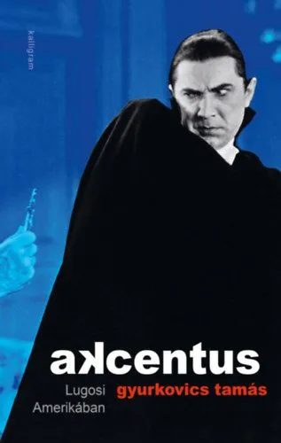 Legjobb ár Akcentus - Lugosi Amerikában