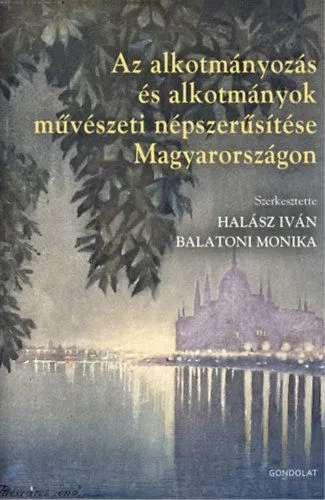 Biztonságos fizetés Az alkotmányozás és alkotmányok művészeti népszerűsítése Magyarországon