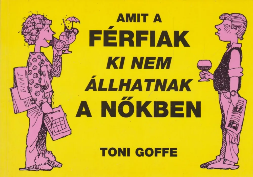 Nézd meg most Amit a férfiak ki nem állhatnak a nőkben