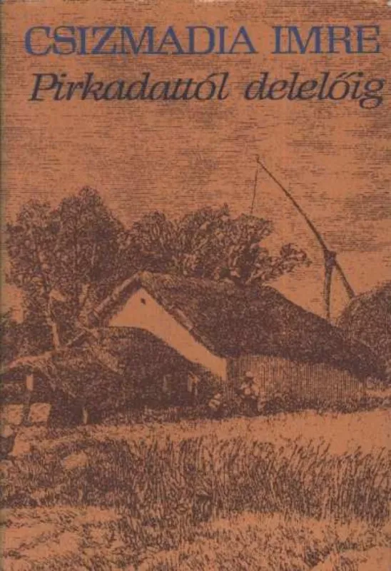 Népszerű Pirkadattól delelőig