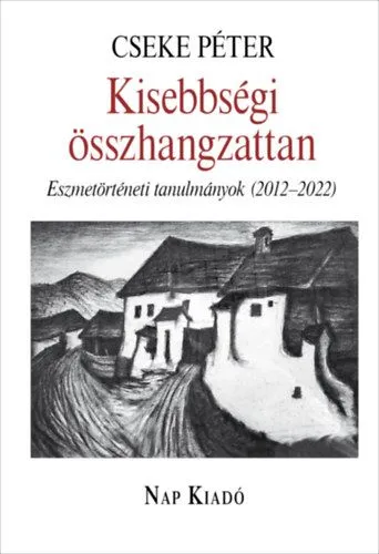 Bestseller Kisebbségi összhangzattan - Eszmetörténeti tanulmányok (2012-2022)