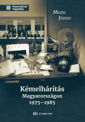 Biztonságos vásárlás Kémelhárítás Magyarországon 1975-1985