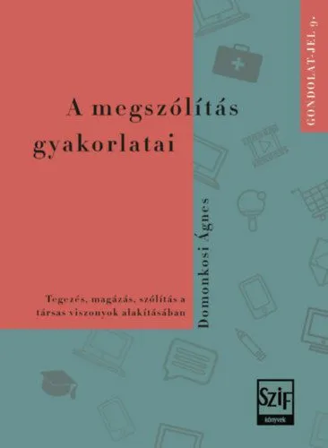 A megszólítás gyakorlatai - Tegezés, magázás, szólítás a társas viszonyok alakításában Biztonságos fizetés