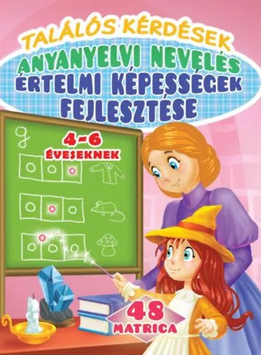 Csak ma Találós kérdések - anyanyelvi nevelés - értelmi képességek fejlesztése 4-6 éveseknek - 48 matricával
