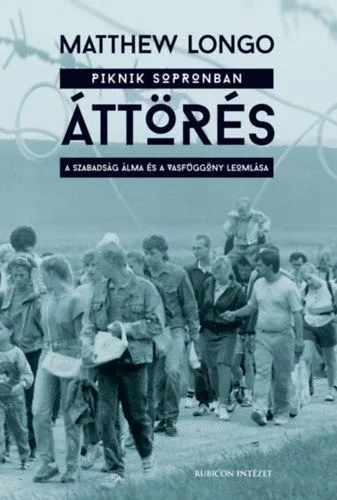Áttörés - A szabadság álma és a vasfüggöny leomlása Szuper ajánlat