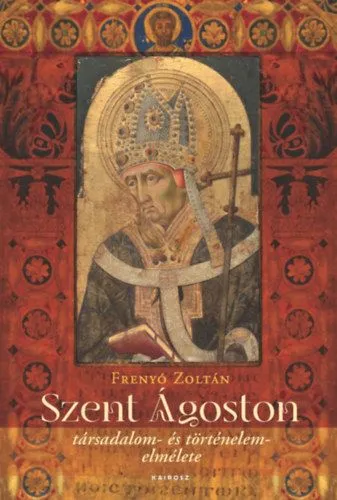 Szent Ágoston társadalom- és történelemelmélete Végkiárusítás