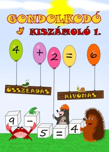 Gondolkodó - Kiszámoló 1. - Összeadás, kivonás Különleges ajánlat