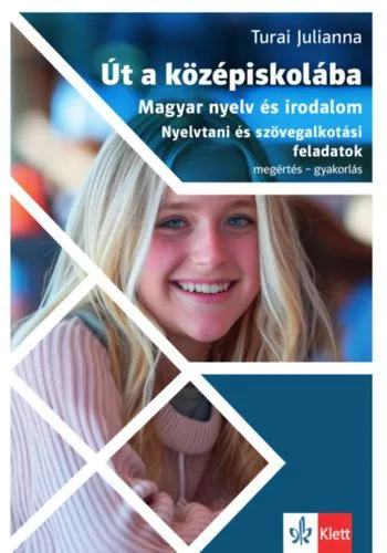 Gyors kiszállítás Út a középiskolába - Magyar nyelv és irodalom - Nyelvtani és szövegalkotási feladatok
