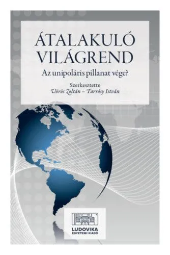 Olcsóbb Átalakuló világrend - Az unipoláris pillanat vége?