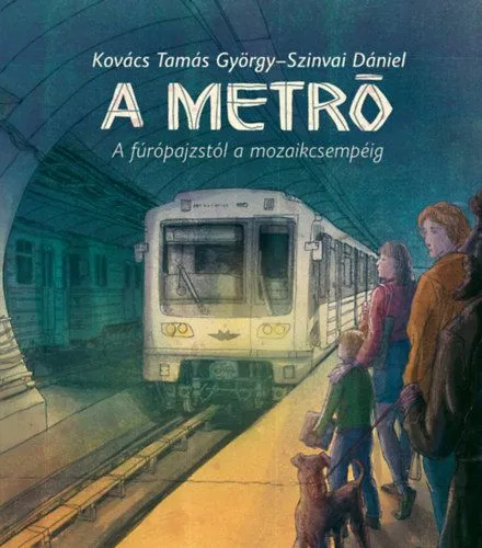 A metró - A fúrópajzstól a mozaikcsempéig Nézd meg most