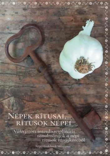Biztonságos vásárlás Népek rítusai, rítusok népei - Válogatott interdiszciplináris tanulmányok a népi rítusok tárgyköréből