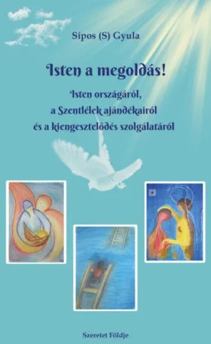 Expressz szállítás Isten a megoldás! - Isten országáról, a Szentlélek ajándékairól és a kiengesztelődés szolgálatáról