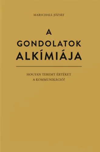 Biztonságos fizetés A gondolatok alkímiája - Hogyan teremt értéket a kommunikáció?