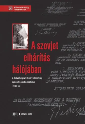 Végkiárusítás A szovjet elhárítás hálójában - A Szövetséges Ellenőrző Bizottság ismeretlen dokumentumai 1945-ből