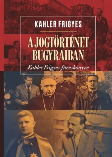 Kedvezményes ár A jogtörténet bugyraiban - Kahler Frigyes füveskönyve