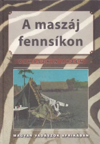 Prémium A Maszáj fennsíkon - Magyar vadászok Afrikában