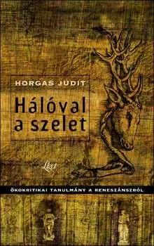 Kiárusítás Hálóval a szelet - Önkritikai tanulmány a reneszánszról