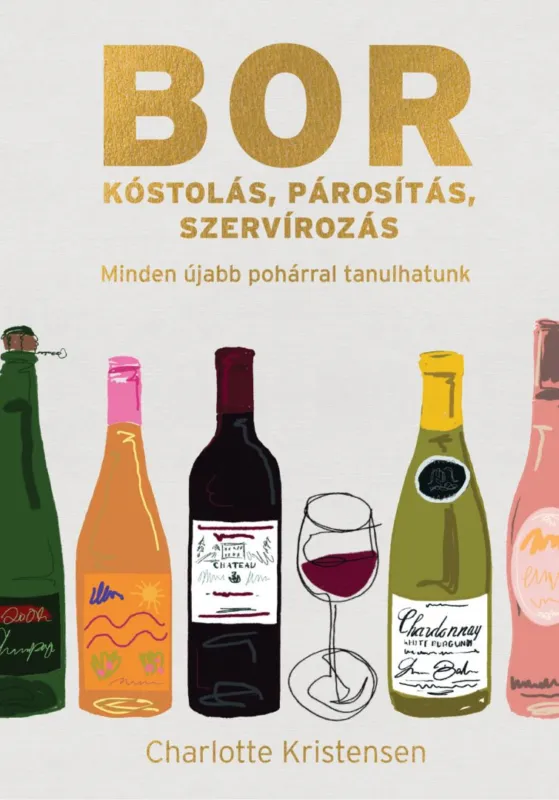Borkóstolás, párosítás, szervírozás Ne maradj le